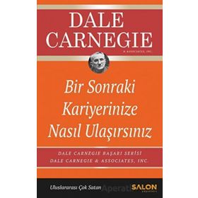 Bir Sonraki Kariyerinize Nasıl Ulaşırsınız - Dale Carnegie