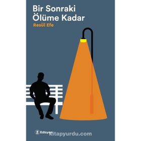 Bir Sonraki Ölüme Kadar Resül Efe
