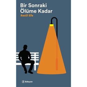 Bir Sonraki Ölüme Kadar Resül Efe