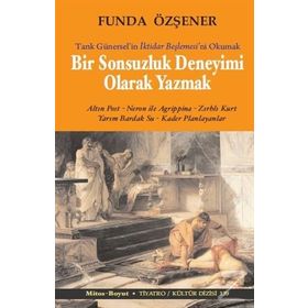 Bir Sonsuzluk Deneyimi Olarak Yazmak - Funda Özşener