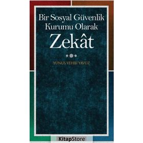 Bir Sosyal Güvenlik Kurumu Olarak Zekat - Prof. Dr. Yunus Vehbi Yavuz