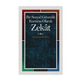 Bir Sosyal Güvenlik Kurumu Olarak Zekat - Prof. Dr. Yunus Vehbi Yavuz