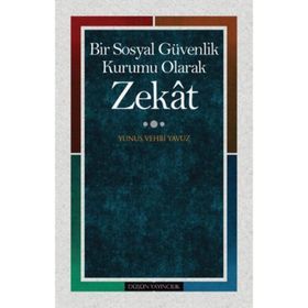 Bir Sosyal Güvenlik Kurumu Olarak Zekat - Prof. Dr. Yunus Vehbi Yavuz