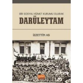 Bir Sosyal Hizmet Kurumu Olarak Darüleytam - İzzettin As