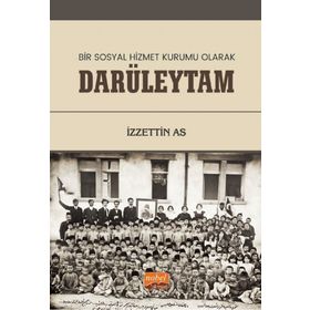 Bir Sosyal Hizmet Kurumu Olarak Darüleytam - İzzettin As