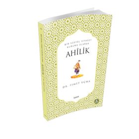 BIR SOSYAL SIYASET KURUMU OLARAK AHÎLIK - İSMET UÇMA