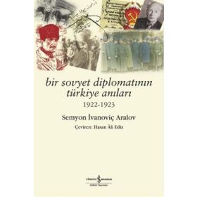 BIR SOVYET DİPLOMATININ TÜRKİYE ANILARI - SEMYON IVANOVİÇ ARALOV