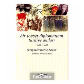 BIR SOVYET DİPLOMATININ TÜRKİYE ANILARI - SEMYON IVANOVİÇ ARALOV
