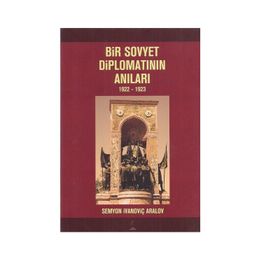 BIR SOVYET DİPLOMATININ TÜRKİYE ANILARI - SEMYON IVANOVİÇ ARALOV