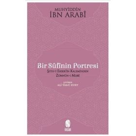 BIR SUFI'NIN PORTRESI - MUHYIDDIN İBN ARABI