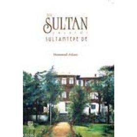 BIR SULTAN YAŞARDI SULTANTEPEDE - MEHMED ASLAN