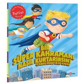 Bir Süper Kahramanı Nasıl Kurtarırsın? - Beta Kids Yayınları