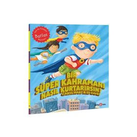 Bir Süper Kahramanı Nasıl Kurtarırsın? - Beta Kids Yayınları