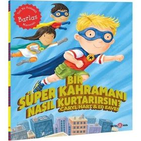 Bir Süper Kahramanı Nasıl Kurtarırsın? - Beta Kids Yayınları
