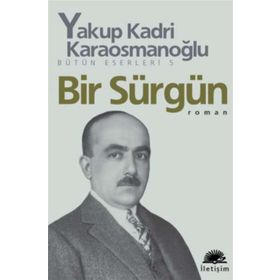 Bir Sürgün - Yakup Kadri Karaosmanoğlu