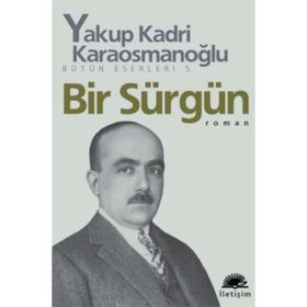 Bir Sürgün - Yakup Kadri Karaosmanoğlu