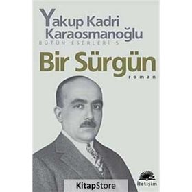 Bir Sürgün - Yakup Kadri Karaosmanoğlu