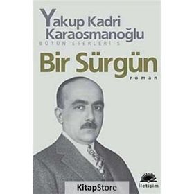 Bir Sürgün - Yakup Kadri Karaosmanoğlu