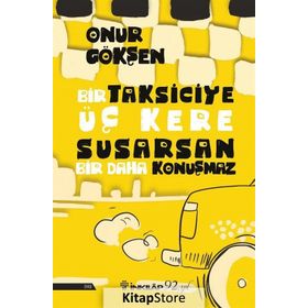 Bir Taksiciye Üç Kere Susarsan Bir Daha Konuşmaz - Onur Gökşen