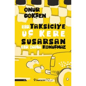 Bir Taksiciye Üç Kere Susarsan Bir Daha Konuşmaz - Onur Gökşen
