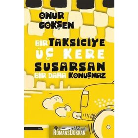 Bir Taksiciye Üç Kere Susarsan Bir Daha Konuşmaz - Onur Gökşen