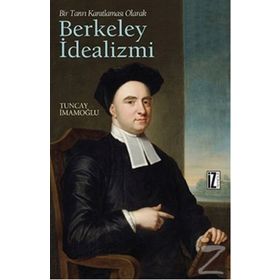 BIR TANRI KANITLAMASI OLARAK BERKELEY İDEALİZMİ - TUNCAY İMAMOĞLU