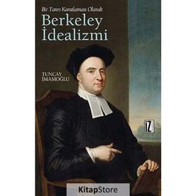 BIR TANRI KANITLAMASI OLARAK BERKELEY İDEALİZMİ - TUNCAY İMAMOĞLU