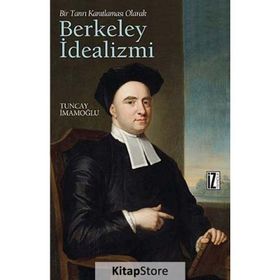 BIR TANRI KANITLAMASI OLARAK BERKELEY İDEALİZMİ - TUNCAY İMAMOĞLU