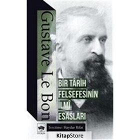 Bir Tarih Felsefesinin İlmi Esasları - Gustave Le Bon