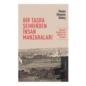 Bir Taşra Şehrinden İnsan Manzaraları - Hasan Hüseyin Güneş
