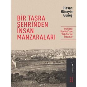 Bir Taşra Şehrinden İnsan Manzaraları - Hasan Hüseyin Güneş