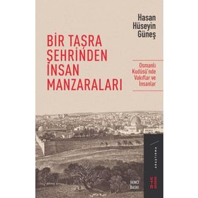 Bir Taşra Şehrinden İnsan Manzaraları - Hasan Hüseyin Güneş