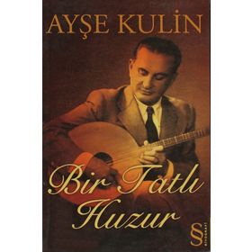 BIR TATLI HUZUR - AYŞE KULIN
