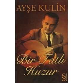 BIR TATLI HUZUR - AYŞE KULIN