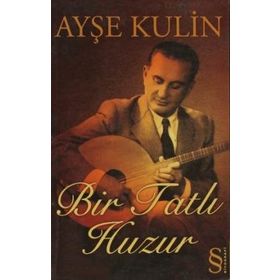BIR TATLI HUZUR ( CEP BOY ) - AYŞE KULIN