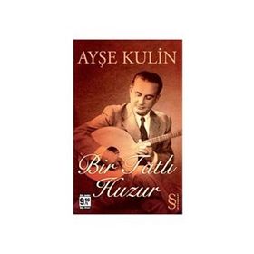 BIR TATLI HUZUR ( CEP BOY ) - AYŞE KULIN