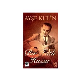 BIR TATLI HUZUR ( CEP BOY ) - AYŞE KULIN