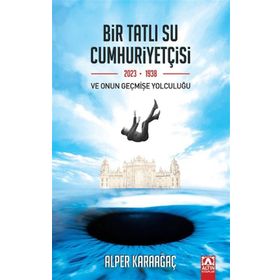 Bir Tatlı Su Cumhuriyetçisi - Alper Karaağaç