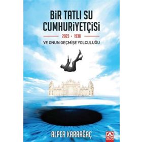 Bir Tatlı Su Cumhuriyetçisi - Alper Karaağaç