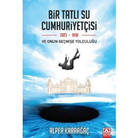 Bir Tatlı Su Cumhuriyetçisi - Alper Karaağaç
