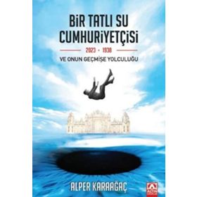 Bir Tatlı Su Cumhuriyetçisi - Alper Karaağaç