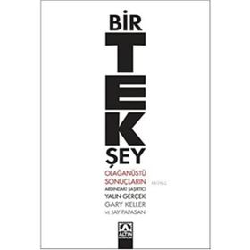 Bir Tek Şey: Olağanüstü Sonuçların Ardındaki Şaşırtıcı Yalın Gerçek