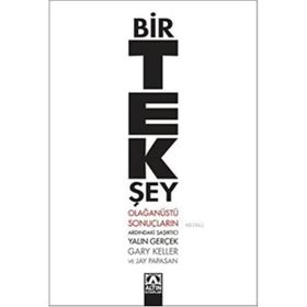 Bir Tek Şey: Olağanüstü Sonuçların Ardındaki Şaşırtıcı Yalın Gerçek