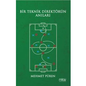 Bir Teknik Direktörün Anıları - Mehmet Püren