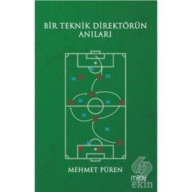 Bir Teknik Direktörün Anıları - Mehmet Püren