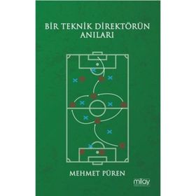 Bir Teknik Direktörün Anıları - Mehmet Püren