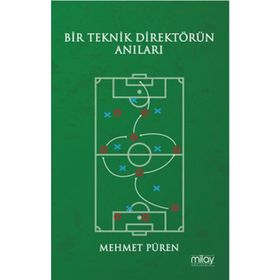 Bir Teknik Direktörün Anıları - Mehmet Püren