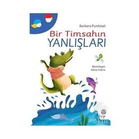 Bir Timsahın Yanlışları - Barbara Pumhösel