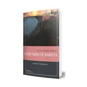 Bir Tıp Fakültesi Hikayesi Öğretmen ve Barista İstanbul Tıp Kitabevi