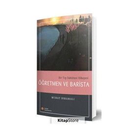 Bir Tıp Fakültesi Hikayesi Öğretmen ve Barista İstanbul Tıp Kitabevi